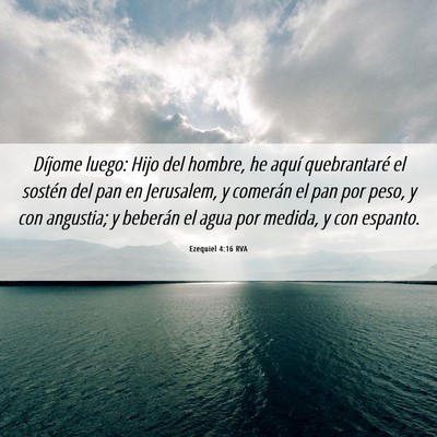 Picture 06 - Ezequiel 4:16 RVA - Díjome luego: Hijo del hombre, he aquí - Bible Verse Picture