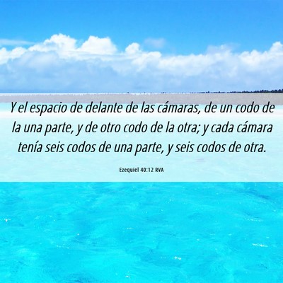 Picture 06 - Ezequiel 40:12 RVA - Y el espacio de delante de las cámaras, de un - Bible Verse Picture