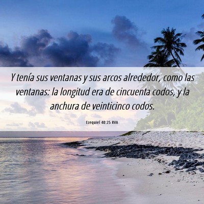 Picture 06 - Ezequiel 40:25 RVA - Y tenía sus ventanas y sus arcos alrededor, como - Bible Verse Picture