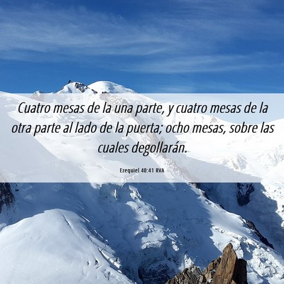 Picture 06 - Ezequiel 40:41 RVA - Cuatro mesas de la una parte, y cuatro mesas de - Bible Verse Picture