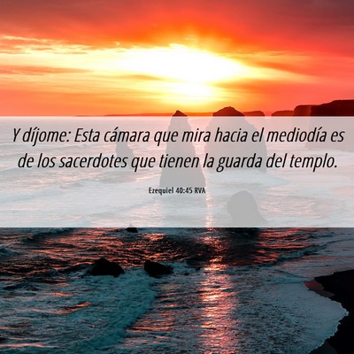 Picture 06 - Ezequiel 40:45 RVA - Y díjome: Esta cámara que mira hacia el - Bible Verse Picture