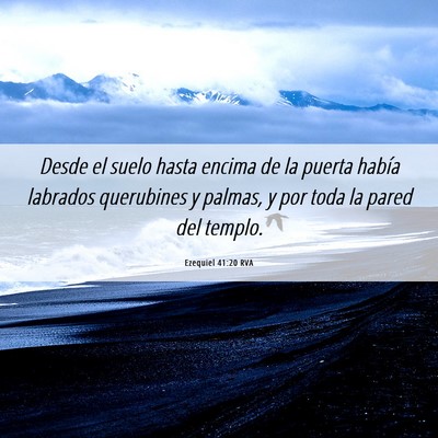 Picture 06 - Ezequiel 41:20 RVA - Desde el suelo hasta encima de la puerta había - Bible Verse Picture