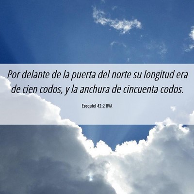 Picture 06 - Ezequiel 42:2 RVA - Por delante de la puerta del norte su longitud - Bible Verse Picture