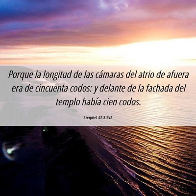 Picture 06 - Ezequiel 42:8 RVA - Porque la longitud de las cámaras del atrio de - Bible Verse Picture