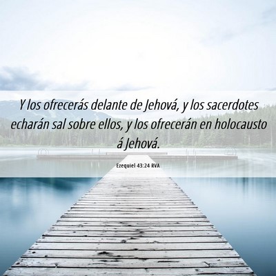 Picture 06 - Ezequiel 43:24 RVA - Y los ofrecerás delante de Jehová, y los - Bible Verse Picture