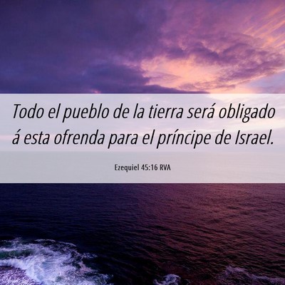 Picture 06 - Ezequiel 45:16 RVA - Todo el pueblo de la tierra será obligado á - Bible Verse Picture