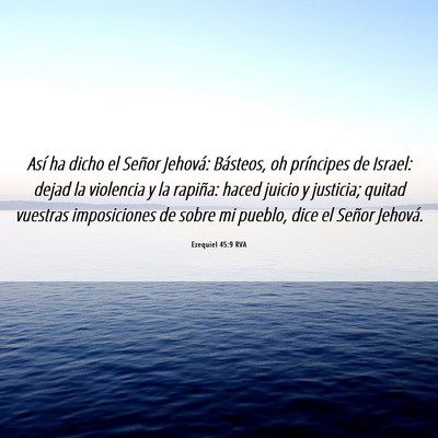 Picture 06 - Ezequiel 45:9 RVA - Así ha dicho el Señor Jehová: Básteos, oh - Bible Verse Picture