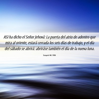 Picture 06 - Ezequiel 46:1 RVA - ASI ha dicho el Señor Jehová: La puerta del - Bible Verse Picture