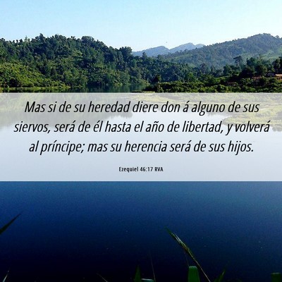 Picture 06 - Ezequiel 46:17 RVA - Mas si de su heredad diere don á alguno de sus - Bible Verse Picture