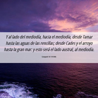 Picture 06 - Ezequiel 47:19 RVA - Y al lado del mediodía, hacia el mediodía, - Bible Verse Picture