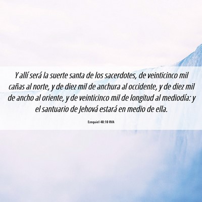 Picture 06 - Ezequiel 48:10 RVA - Y allí será la suerte santa de los sacerdotes, - Bible Verse Picture