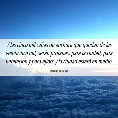 Picture 06 - Ezequiel 48:15 RVA - Y las cinco mil cañas de anchura que quedan de - Bible Verse Picture