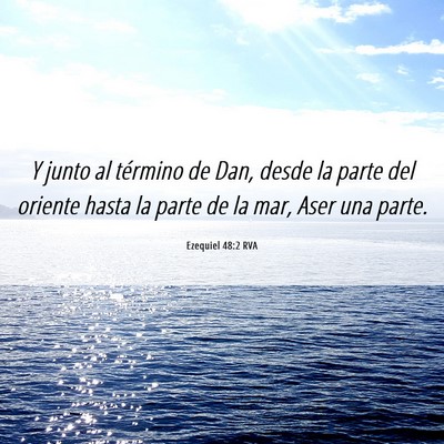 Picture 06 - Ezequiel 48:2 RVA - Y junto al término de Dan, desde la parte del - Bible Verse Picture