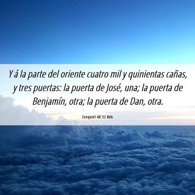 Picture 06 - Ezequiel 48:32 RVA - Y á la parte del oriente cuatro mil y quinientas - Bible Verse Picture