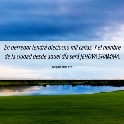 Picture 06 - Ezequiel 48:35 RVA - En derredor tendrá dieciocho mil cañas. Y el - Bible Verse Picture