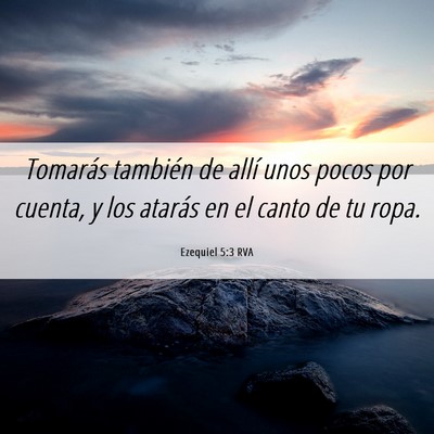 Picture 06 - Ezequiel 5:3 RVA - Tomarás también de allí unos pocos por cuenta, - Bible Verse Picture