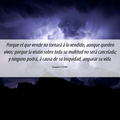 Picture 06 - Ezequiel 7:13 RVA - Porque el que vende no tornará á lo vendido, - Bible Verse Picture