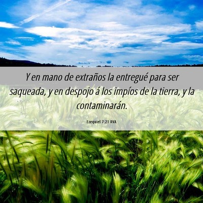Picture 06 - Ezequiel 7:21 RVA - Y en mano de extraños la entregué para ser - Bible Verse Picture