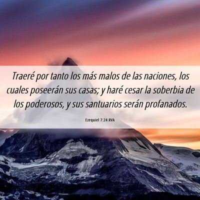 Picture 06 - Ezequiel 7:24 RVA - Traeré por tanto los más malos de las naciones, - Bible Verse Picture