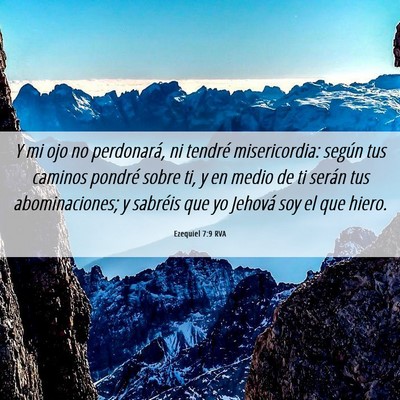 Picture 06 - Ezequiel 7:9 RVA - Y mi ojo no perdonará, ni tendré misericordia: - Bible Verse Picture