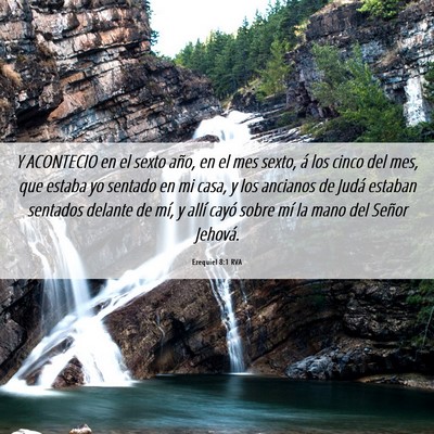 Picture 06 - Ezequiel 8:1 RVA - Y ACONTECIO en el sexto año, en el mes sexto, á - Bible Verse Picture