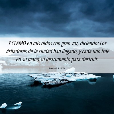Picture 06 - Ezequiel 9:1 RVA - Y CLAMO en mis oídos con gran voz, diciendo: Los - Bible Verse Picture