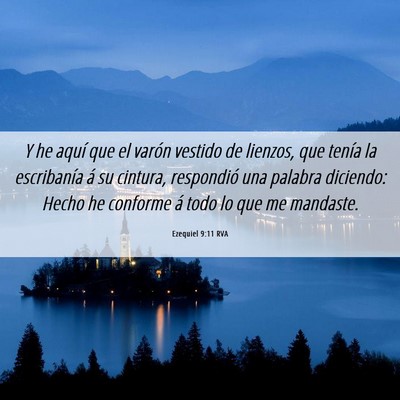 Picture 06 - Ezequiel 9:11 RVA - Y he aquí que el varón vestido de lienzos, que - Bible Verse Picture