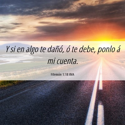 Picture 06 - Filemón 1:18 RVA - Y si en algo te dañó, ó te debe, ponlo á mi - Bible Verse Picture