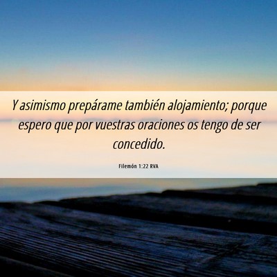 Picture 06 - Filemón 1:22 RVA - Y asimismo prepárame también alojamiento; - Bible Verse Picture