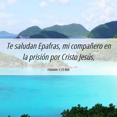 Picture 06 - Filemón 1:23 RVA - Te saludan Epafras, mi compañero en la prisión - Bible Verse Picture