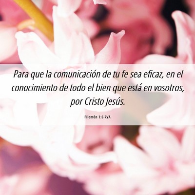 Picture 06 - Filemón 1:6 RVA - Para que la comunicación de tu fe sea eficaz, en - Bible Verse Picture