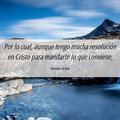 Picture 06 - Filemón 1:8 RVA - Por lo cual, aunque tengo mucha resolución en - Bible Verse Picture