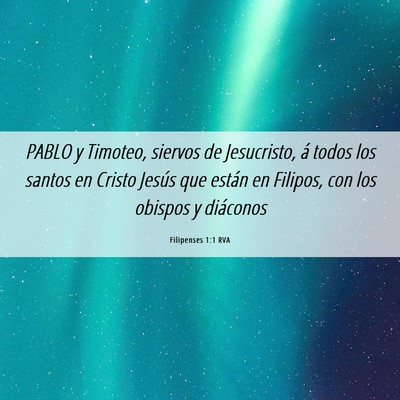Picture 06 - Filipenses 1:1 RVA - PABLO y Timoteo, siervos de Jesucristo, á todos - Bible Verse Picture