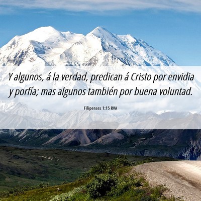 Picture 06 - Filipenses 1:15 RVA - Y algunos, á la verdad, predican á Cristo por - Bible Verse Picture