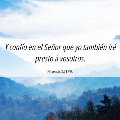 Picture 06 - Filipenses 2:24 RVA - Y confío en el Señor que yo también iré - Bible Verse Picture