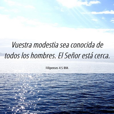 Picture 06 - Filipenses 4:5 RVA - Vuestra modestia sea conocida de todos los - Bible Verse Picture