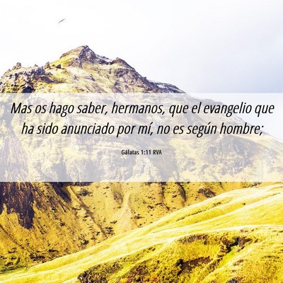 Picture 06 - Gálatas 1:11 RVA - Mas os hago saber, hermanos, que el evangelio que - Bible Verse Picture