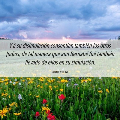 Picture 06 - Gálatas 2:13 RVA - Y á su disimulación consentían también los - Bible Verse Picture