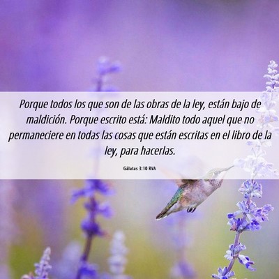 Picture 06 - Gálatas 3:10 RVA - Porque todos los que son de las obras de la ley, - Bible Verse Picture