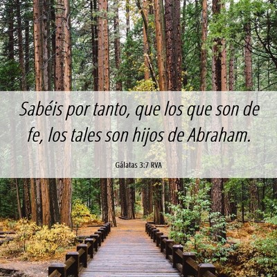 Picture 06 - Gálatas 3:7 RVA - Sabéis por tanto, que los que son de fe, los - Bible Verse Picture