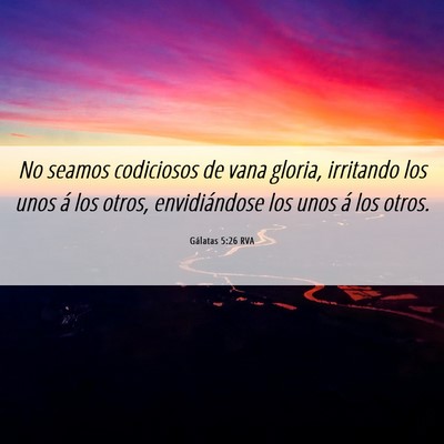 Picture 06 - Gálatas 5:26 RVA - No seamos codiciosos de vana gloria, irritando - Bible Verse Picture
