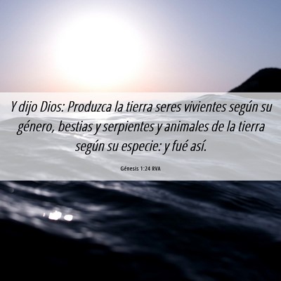 Picture 06 - Génesis 1:24 RVA - Y dijo Dios: Produzca la tierra seres vivientes - Bible Verse Picture