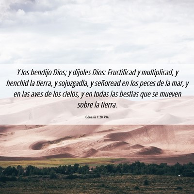 Picture 06 - Génesis 1:28 RVA - Y los bendijo Dios; y díjoles Dios: Fructificad - Bible Verse Picture