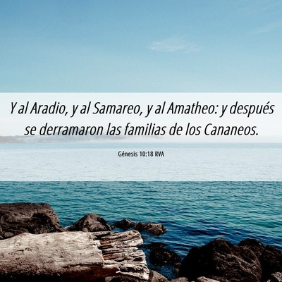 Picture 06 - Génesis 10:18 RVA - Y al Aradio, y al Samareo, y al Amatheo: y - Bible Verse Picture