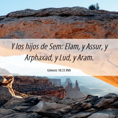Picture 06 - Génesis 10:22 RVA - Y los hijos de Sem: Elam, y Assur, y Arphaxad, y - Bible Verse Picture