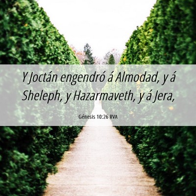 Picture 06 - Génesis 10:26 RVA - Y Joctán engendró á Almodad, y á Sheleph, y - Bible Verse Picture