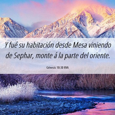 Picture 06 - Génesis 10:30 RVA - Y fué su habitación desde Mesa viniendo de - Bible Verse Picture