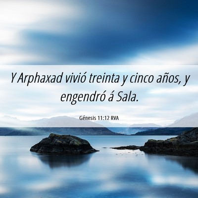 Picture 06 - Génesis 11:12 RVA - Y Arphaxad vivió treinta y cinco años, y - Bible Verse Picture