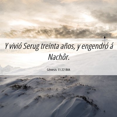 Picture 06 - Génesis 11:22 RVA - Y vivió Serug treinta años, y engendró á - Bible Verse Picture