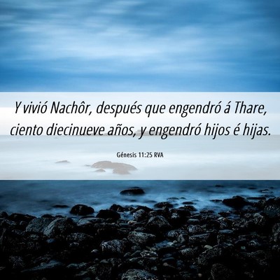 Picture 06 - Génesis 11:25 RVA - Y vivió Nachôr, después que engendró á - Bible Verse Picture